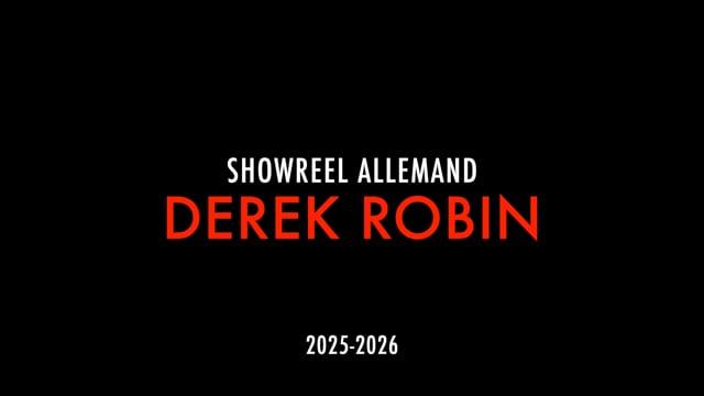 Showreel Derek-Robin Allemand